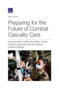 Preparing for the Future of Combat Casualty Care : Opportunities to Refine the Military Health System's Alignment with the National Defense Strategy