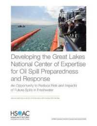 Developing the Great Lakes National Center of Expertise for Oil Spill Preparedness and Response : An Opportunity to Reduce Risk and Impacts of Future Spills in Freshwater
