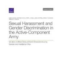 Sexual Harassment and Gender Discrimination in the Active-Component Army : Variation in Most Serious Event Characteristics by Gender and Installation Risk