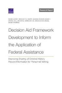 Decision Aid Framework Development to Inform the Application of Federal Assistance : Improving Sharing of Criminal History Record Information for Personnel Vetting