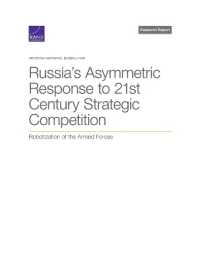 Russia's Asymmetric Response to 21st Century Strategic Competition : Robotization of the Armed Forces