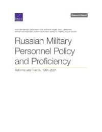 Russian Military Personnel Policy and Proficiency: Reforms and Trends, 1991-2021