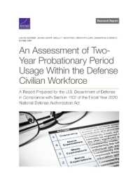 Assessment of Two-Year Probationary Period Usage within the Defense Civilian Workforce : A Report Prepared for the U.S. Department of Defense in Compliance with Section 1102 of the Fiscal Year 2020 National Defense Authorization ACT