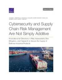 Cybersecurity and Supply Chain Risk Management Are Not Simply Additive: Implications for Directions in Risk Assessment, Risk Mitigation, and Research