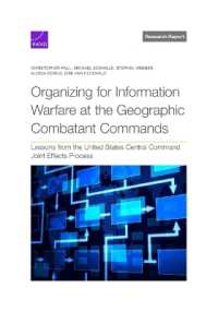 Organizing for Information Warfare at the Geographic Combatant Commands : Lessons from the United States Central Command Joint Effects Process