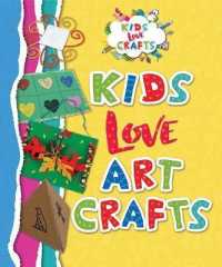 Kids Love Art Crafts (Kids Love Crafts)
