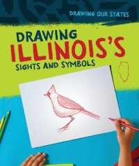 Drawing Illinois's Sights and Symbols (Drawing Our States) （Library Binding）