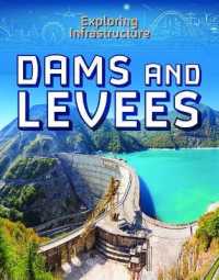 Dams and Levees (Exploring Infrastructure) （Library Binding）