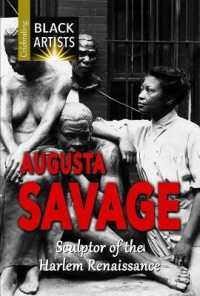 Augusta Savage : Sculptor of the Harlem Renaissance (Celebrating Black Artists) （Library Binding）
