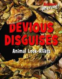 Devious Disguises : Animal Look-Alikes (Animal Defense!) （Library Binding）