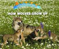 How Wolves Grow Up (Animals Growing Up)