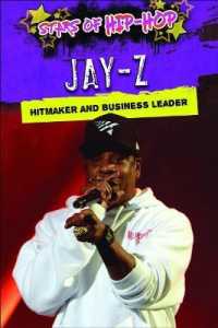 Jay-Z : Hitmaker and Business Leader (Stars of Hip-hop) （Library Binding）