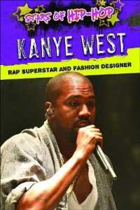 Kanye West : Rap Superstar and Fashion Designer (Stars of Hip-hop) （Library Binding）