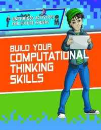 Build Your Computational Thinking Skills (Unplugged Activities for Future Coders)