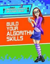 Build Your Algorithm Skills (Unplugged Activities for Future Coders) （Library Binding）