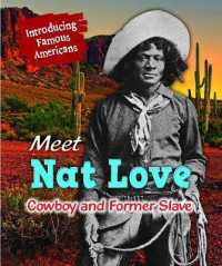 Meet Nat Love : Cowboy and Former Slave (Introducing Famous Americans)