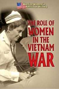 The Role of Women in the Vietnam War (Warrior Women in American History) （Library Binding）