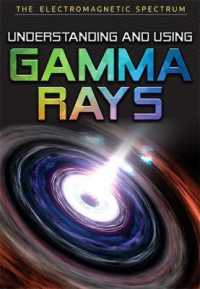 Understanding and Using Gamma Rays (The Electromagnetic Spectrum)