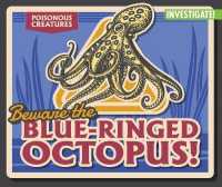 Beware the Blue-Ringed Octopus! (Poisonous Creatures) （Library Binding）