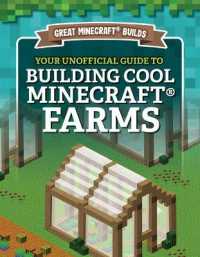Your Unofficial Guide to Building Cool Minecraft(r) Farms (Great Minecraft(r) Builds) （Library Binding）