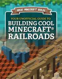Your Unofficial Guide to Building Cool Minecraft(r) Railroads (Great Minecraft(r) Builds) （Library Binding）