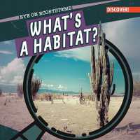 What's a Habitat? (Eye on Ecosystems) （Library Binding）