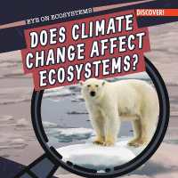 Does Climate Change Affect Ecosystems? (Eye on Ecosystems) （Library Binding）