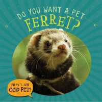 Do You Want a Pet Ferret? (That's an Odd Pet!)