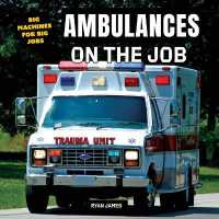 Ambulances on the Job (Big Machines for Big Jobs) （Library Binding）