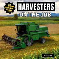 Harvesters on the Job (Big Machines for Big Jobs)