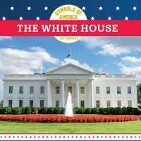 The White House (Symbols of America)