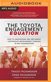 The Toyota Engagement Equation : How to Understand and Implement Continuous Improvement Thinking in Any Organization （MP3 UNA）
