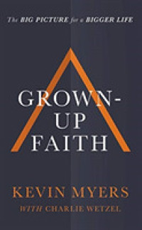 Grown-Up Faith (8-Volume Set) : The Big Picture for a Bigger Life; Library Edition （Unabridged）