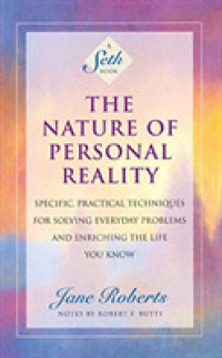 The Nature of Personal Reality (18-Volume Set) : Specific, Practical Techniques for Solving Everyday Problems and Enriching the Life You Know (Seth) （Unabridged）