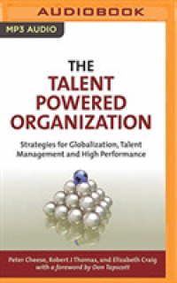 The Talent Powered Organization : Strategies for Globalization, Talent Management and High Performance （MP3 UNA）