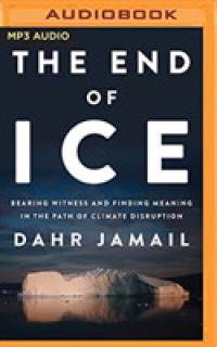 The End of Ice : Bearing Witness and Finding Meaning in the Path of Climate Disruption （MP3 UNA）