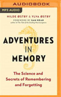 Adventures in Memory : The Science and Secrets of Remembering and Forgetting （MP3 UNA）
