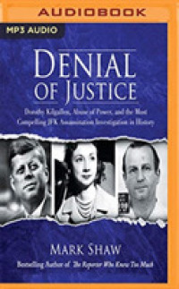 Denial of Justice (2-Volume Set) : Dorothy Kilgallen, Abuse of Power, and the Most Compelling JFK Assassination Investigation in History （MP3 UNA）