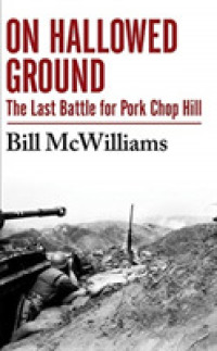 On Hallowed Ground (13-Volume Set) : The Last Battle for Pork Chop Hill （Unabridged）