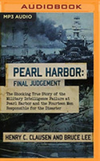 Pearl Harbor Final Judgement : The Shocking True Story of the Military Intelligence Failure at Pearl Harbor and the Fourteen Men Responsible for the D （MP3 UNA）