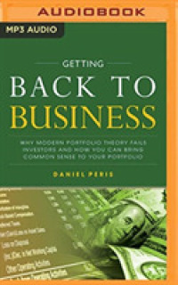 Getting Back to Business : Why Modern Portfolio Theory Fails Investors and How You Can Bring Common Sense to Your Portfolio （MP3 UNA）
