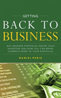 Getting Back to Business (8-Volume Set) : Why Modern Portfolio Theory Fails Investors and How You Can Bring Common Sense to Your Portfolio （Unabridged）