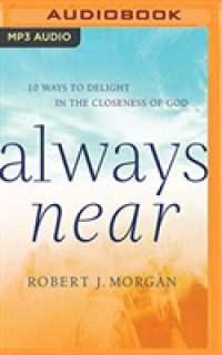 Always Near : 10 Ways to Delight in the Closeness of God （MP3 UNA）