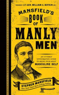 Mansfield's Book of Manly Men (8-Volume Set) : An Utterly Invigorating Guide to Being Your Most Masculine Self; Library Edition （Unabridged）