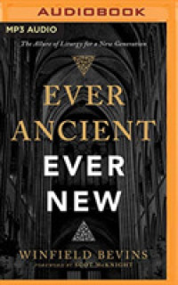 Ever Ancient, Ever New : The Allure of Liturgy for a New Generation （MP3 UNA）