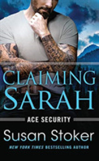 Claiming Sarah (7-Volume Set) (Ace Security) （Unabridged）