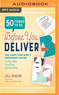50 Things to Do before You Deliver : The First-time Mom's Pregnancy Guide for Your Baby, Your Body, and Your Sanity （MP3 UNA）
