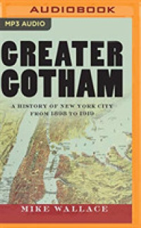 Greater Gotham (4-Volume Set) : A History of New York City from 1898 to 1919 (History of Nyc) （MP3 UNA）