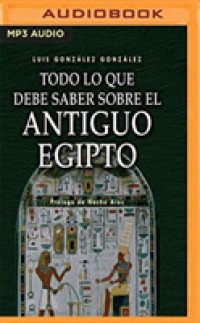 Todo lo que debe saber sobre el Antiguo Egipto/ Everything You Need to Know about Ancient Egypt (2-Volume Set) （MP3 UNA）