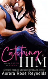 Catching Him (6-Volume Set) (How to Catch an Alpha) （Unabridged）